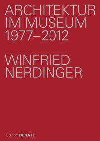 Architektur im Museum (Eine Festschrift für Winfried Nerdinger) (German Edition) by Uwe Kiessler, 9783920034829