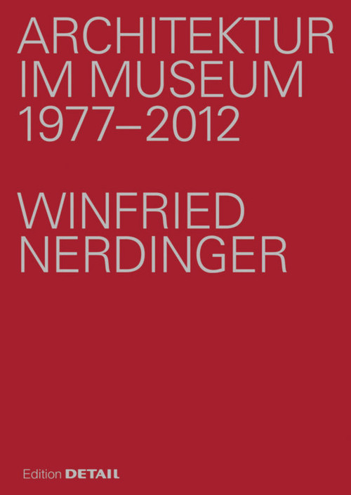 Architektur im Museum (Eine Festschrift für Winfried Nerdinger) (German Edition) by Uwe Kiessler, 9783920034829