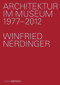 Architektur im Museum (Eine Festschrift für Winfried Nerdinger) (German Edition) by Uwe Kiessler, 9783920034829