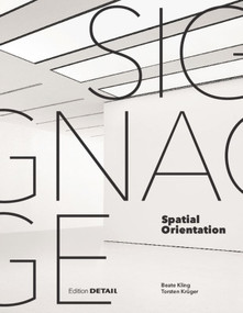Signage - Spatial Orientation (Interdisciplinary work at the gateway to design) by Beate Kling, Torsten Krüger, 9783920034942