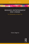 Branded Entertainment and Cinema (The Marketisation of Italian Film) by Gloria Dagnino, 9780815348528