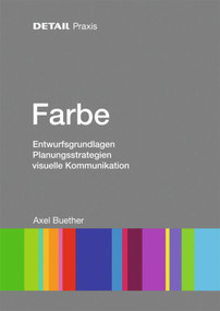 Farbe (Entwurfsgrundlagen, Planungsstrategien, visuelle Kommunikation) (German Edition) by Axel Buether, 9783920034966