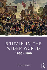 Britain in the Wider World (1603-1800) by Trevor Burnard, 9781138313606