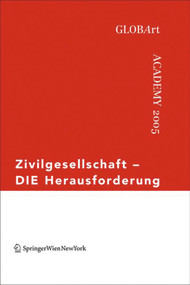 Zivilgesellschaft - DIE Herausforderung (GLOBArt Academy 2005) (German Edition) by GlobArt, 9783990430606
