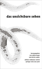 Das Unsichtbare sehen (Bildzauber, optische Medien und Literatur) (German Edition) by Sabine Haupt, Ulrich Stadler, 9783990430934