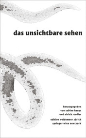 Das Unsichtbare sehen (Bildzauber, optische Medien und Literatur) (German Edition) by Sabine Haupt, Ulrich Stadler, 9783990430934