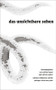Das Unsichtbare sehen (Bildzauber, optische Medien und Literatur) (German Edition) by Sabine Haupt, Ulrich Stadler, 9783990430934