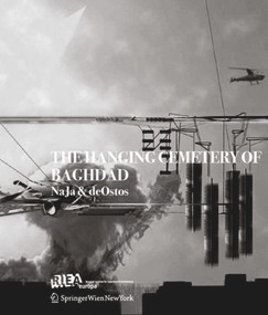 The Hanging Cemetery of Baghdad by Nannette Jackowski, Ricardo de Ostos, RIEA Europa, Peter Cook, 9783990431061