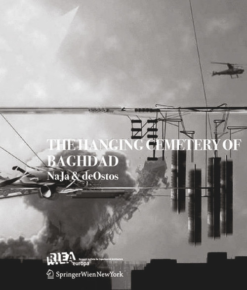 The Hanging Cemetery of Baghdad by Nannette Jackowski, Ricardo de Ostos, RIEA Europa, Peter Cook, 9783990431061