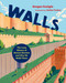 Walls (The Long History of Human Barriers and Why We Build Them) by Gregor Craigie, Arden Taylor, 9781459833111