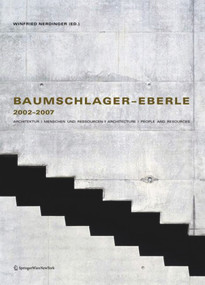 Baumschlager-Eberle 2002-2007 (Architektur | Menschen und Ressourcen | Architecture | People and Resources) by Winfried Nerdinger, D. Steiner, G. Ullmann, K. Daniels, M. Corrodi, O. Herwig, C. Fuchs, V. M. Lampugnani, A. Lepik, O. Schoch, A. Simon, G. Walden, Judith Wolfframm, E. Hueber, 9783990431337