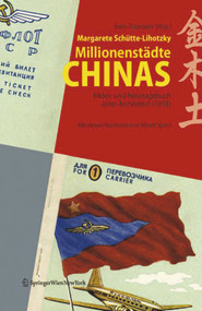 Millionenstädte Chinas (German Edition) by Margarete Schütte-Lihotzky, Karin Zogmayer, P. Werkner, A. Speer, 9783990431443