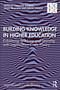 Building Knowledge in Higher Education (Enhancing Teaching and Learning with Legitimation Code Theory) by Christine Winberg, Sioux McKenna, Kirstin Wilmot, 9780367463335