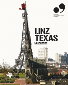Linz Texas (A City Relates) by Angelika Fitz, Martin Heller, 9783990431962