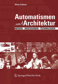 Automatismen und Architektur (Medien, Obsessionen, Technologien) (German Edition) by Oliver Schürer, 9783990432174
