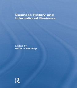 Business History and International Business by Peter Buckley, 9781138863903