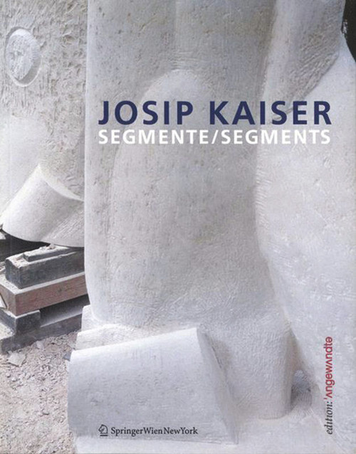 Josip Kaiser (Segmente / Segments) (German Edition) by Gerald Bast, 9783990432655