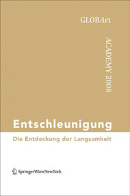 Entschleunigung (Die Entdeckung der Langsamkeit GLOBArt Academy 2008) (German Edition) by GLOBArt, 9783990432723