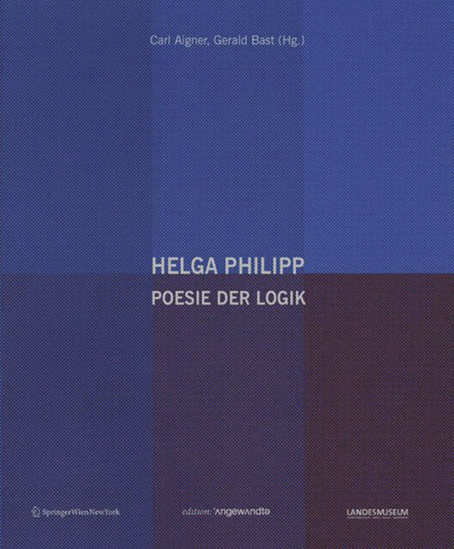 Helga Philipp (Poesie der Logik) (German Edition) by Carl Aigner, Gerald Bast, 9783990432945