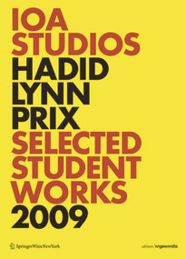 IOA Studios. Hadid Lynn Prix (Selected Student Works 2009) (German Edition) by Wolf D. Prix, 9783990433058