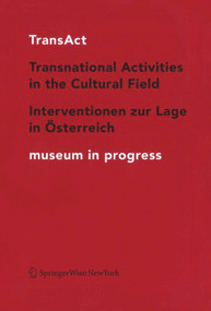 TransAct (Transnational Activities in the Cultural Field / Interventionen zur Lage in Österreich museum in progress) (German Edition) by Cathrin Pichler, Roman Berka, 9783990433225