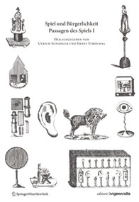 Spiel und Bürgerlichkeit (Passagen des Spiels I) (German Edition) by Ulrich Schädler, Ernst Strouhal, 9783990433317