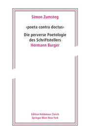'poeta contra doctus' Die perverse Poetologie des Schriftstellers Hermann Burger (German Edition) by Simon Zumsteg, 9783990433447