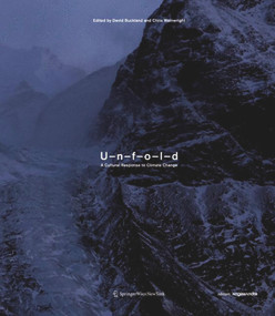 UNFOLD (A Cultural Response to Climate Change) by David Buckland, Chris Wainwright, 9783990433478