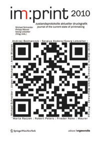 im:print 2010 (zustandsprotokolle aktueller druckgrafik / journal for the state of current printmaking) (German Edition) by Michael Schneider, Philipp Maurer, Georg Lebzelter, 9783990433690