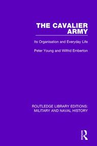 The Cavalier Army (Its Organisation and Everyday Life) by Peter Young, Wilfrid Emberton, 9781138928619