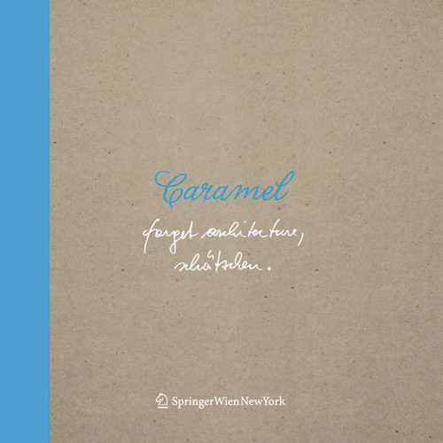 Caramel. Forget Architecture, Schätzchen (German Edition) by Andreas Russ-Bovelino, 9783990434048