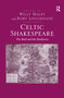 Celtic Shakespeare (The Bard and the Borderers) by Rory Loughnane, Willy Maley, 9781138246782