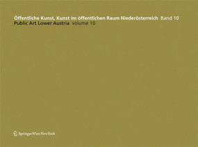 Öffentliche Kunst, Kunst im öffentlichen Raum Niederösterreich, Band 10: / Public Art Lower Austria, Volume 10 (German Edition) by Katharina Blaas-Pratscher, 9783990434192