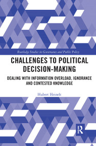 Challenges to Political Decision-making (Dealing with Information Overload, Ignorance and Contested Knowledge) - 9780367729110 by Hubert Heinelt, 9780367729110
