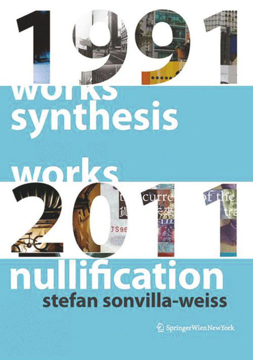 Synthesis and Nullification (Works 1991-2011) by Stefan Sonvilla-Weiss, 9783990434604