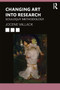 Changing Art into Research (Soliloquy Methodology) by Jocene Vallack, 9781138486782