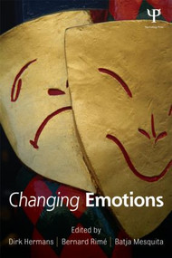 Changing Emotions by Dirk Hermans, Bernard Rimé, Batja Mesquita, 9781848721364