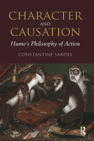 Character and Causation (Hume's Philosophy of Action) by Constantine Sandis, 9780367732301