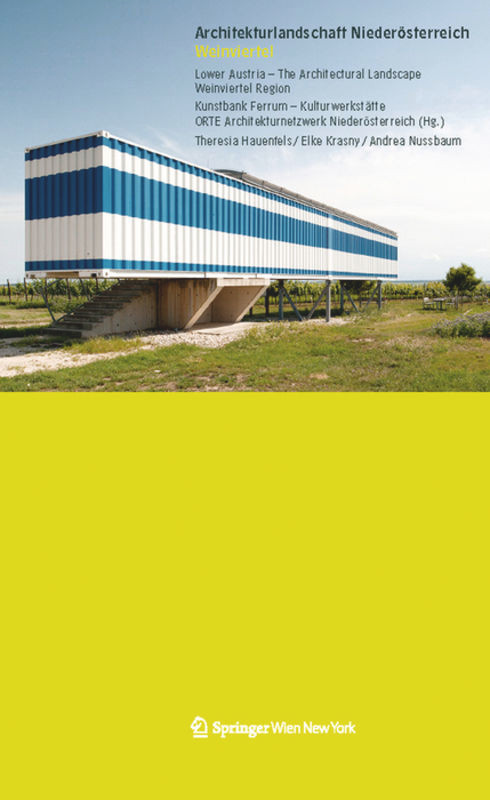 Architekturlandschaft Niederösterreich Weinviertel Lower Austria - The Architectural Landscape Weinviertel Region (German Edition) by Theresia Hauenfels, Elke Krasny, Andrea Nussbaum, 9783990435144