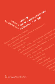Basics in PR und Marketing für Architekten (German Edition) by Bernd Pastuschka, 9783990435182