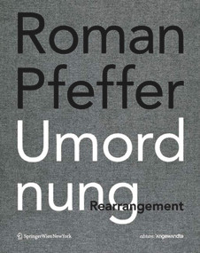 Roman Pfeffer. Umordnung. Rearrangement. (German Edition) by Jacques Carrio, 9783990435243