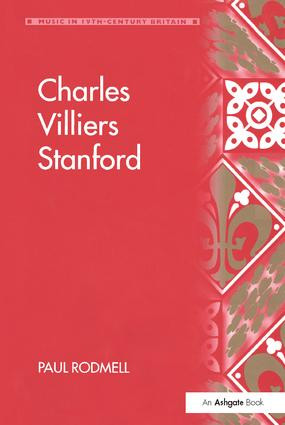 Charles Villiers Stanford by Paul Rodmell, 9781138269033