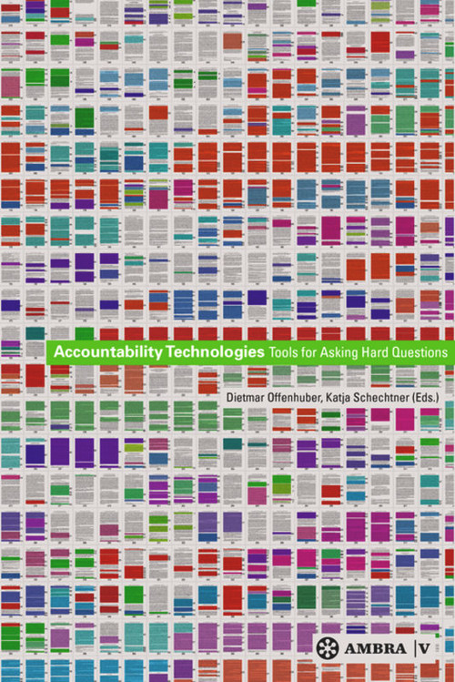 Accountability Technologies (Tools for Asking Hard Questions) by Dietmar Offenhuber, Katja Schechtner, 9783990435397