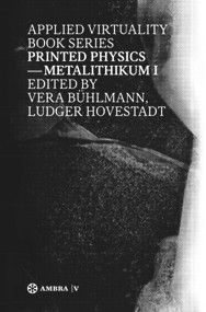 Printed Physics (Metalithikum I) by Ludger Hovestadt, Vera Bühlmann, 9783990435700