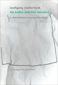 Die Kultur und ihre Narrative (Eine Einführung) (German Edition) by Wolfgang Müller-Funk, 9783990435748