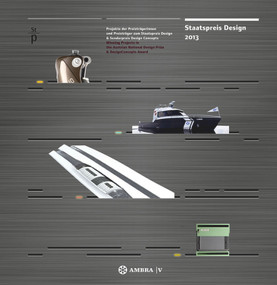 Staatspreis Design 2013 by designaustria, Bundesministerium für Wirtschaft, Familie und Jugend, Austria Wirtschaftsservice GmbH, 9783990436011