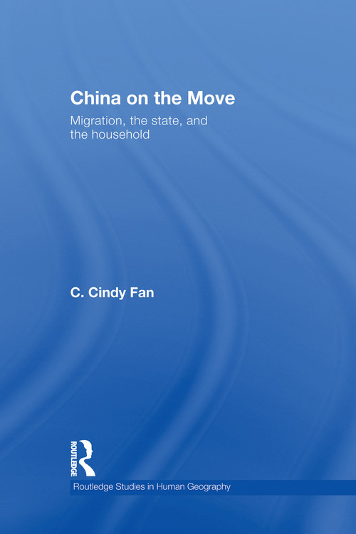 China on the Move (Migration, the State, and the Household) by C. Cindy Fan, 9780415759748