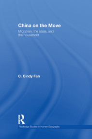 China on the Move (Migration, the State, and the Household) by C. Cindy Fan, 9780415759748