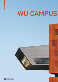 Der Campus der Wirtschaftsuniversität Wien. Vienna University of Economics and Business Campus by Matthias Boeckl, 9783990436455