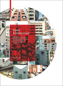 Open Architecture (Migration, Citizenship and the Urban Renewal of Berlin-Kreuzberg by IBA 1984/87) by Esra Akcan, 9783035613742